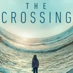 The Crossing Konusu – Tanıtım (Dizi 2018)