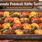 Fırında Patatesli Köfte Tarifi: Tam Kıvamında Anne Usulü Lezzet